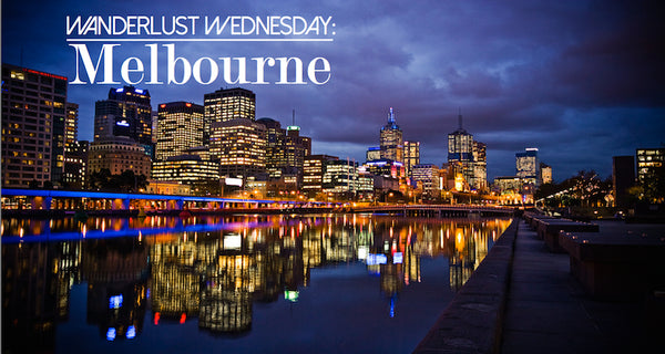 Wanderlust Wednesday : Melbourne