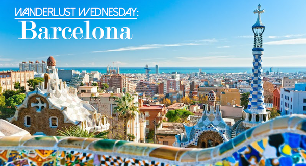 Wanderlust Wednesday: Barcelona